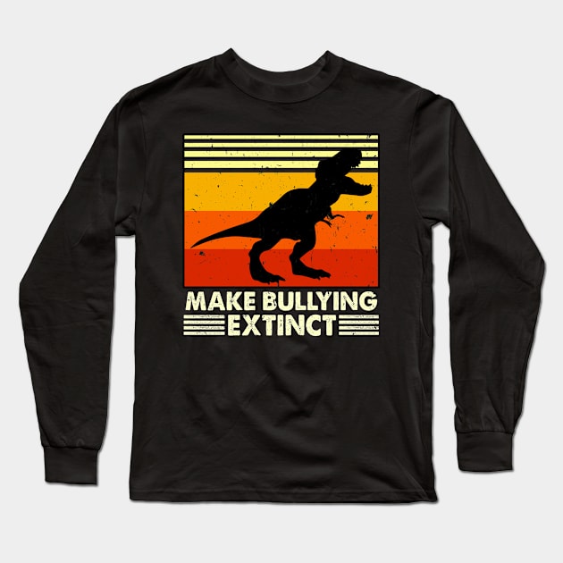 Dinosaur Make Bullying Extinct Be Kind Vintage Long Sleeve T-Shirt by HeroGifts